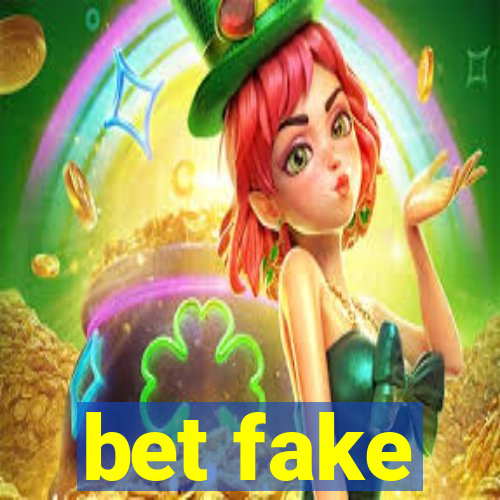 bet fake